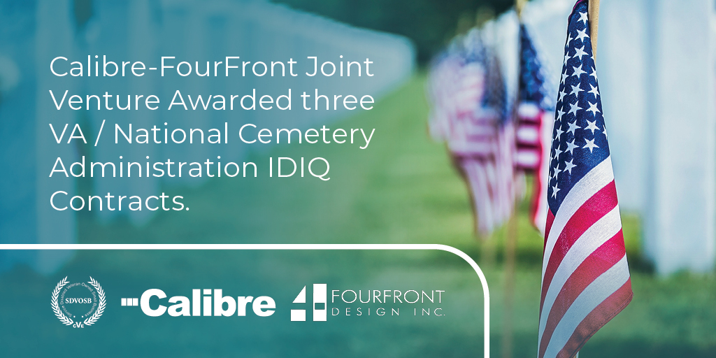 Close-up of American flags on graves in a cemetery. Text: Calibre-FourFront Joint Venture, experts in SDVOSB engineering, awarded three VA / National Cemetery Administration IDIQ Contracts. Calibre and FourFront Design logos are at the bottom.
