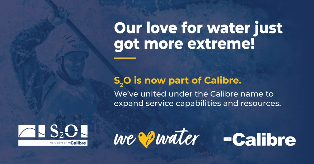 A blue graphic announces, “Our love for water just got more extreme! S2O—a Denver engineer— is now part of Calibre,” with a kayaker in action and logos for S2O, Calibre, and a heart-shaped “we love water” message.