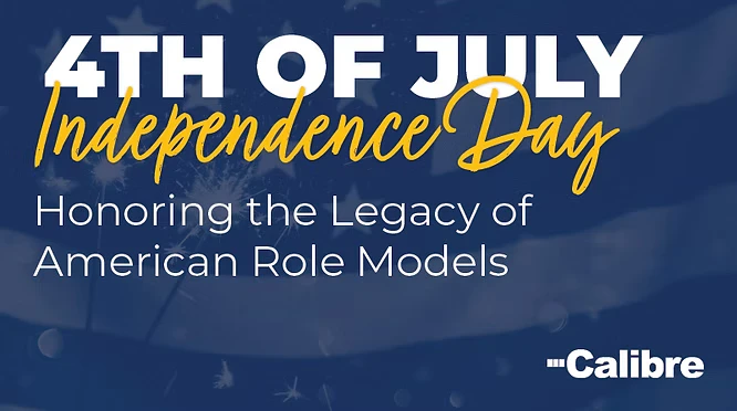 Graphic with a blue background and faint American flag. Bold text reads 4th of July Independence Day, and below it says, Honoring the Legacy of American Role Models in civil engineering. Calibre logo appears in the bottom right corner.